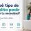 ¿Qué tipo de crédito pedir según tu necesidad?