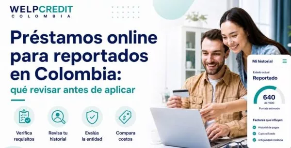 Préstamos online para reportados en Colombia: qué revisar antes de aplicar
