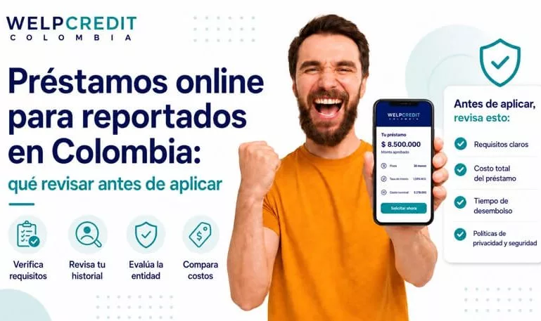 Préstamos online para reportados en Colombia: qué revisar antes de aplicar Préstamos online para reportados en Colombia: qué revisar antes de aplicar