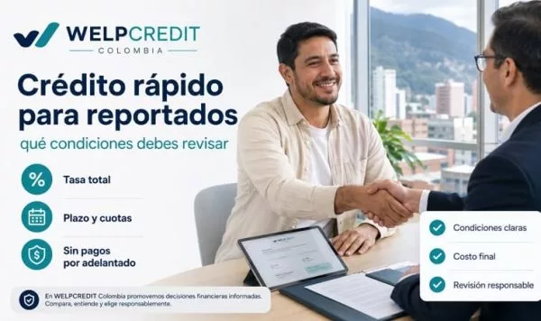 Crédito rápido para reportados: qué condiciones debes revisar
