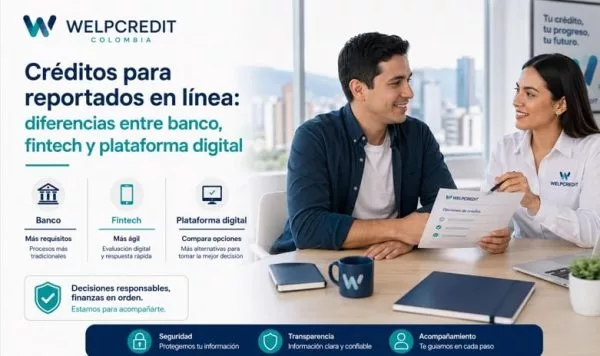 Créditos para reportados en línea: diferencias entre banco, fintech y plataforma digital