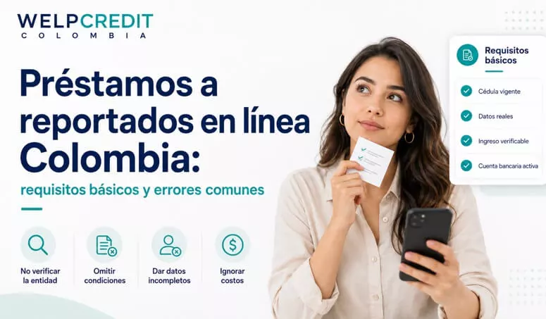 Préstamos a reportados en línea en Colombia: requisitos y errores Préstamos a reportados en línea en Colombia: requisitos y errores