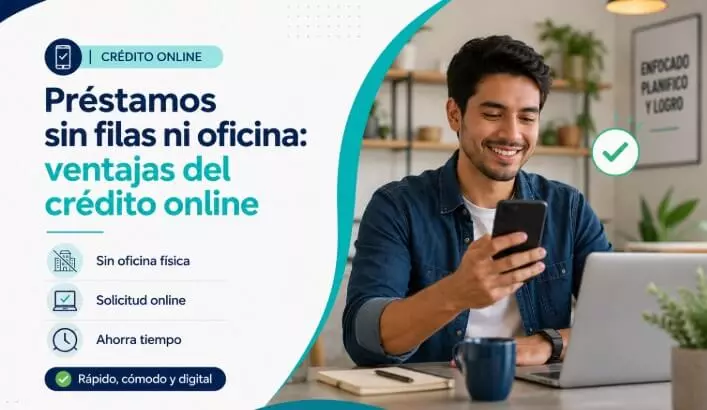 Crédito online sin oficina: ventajas y cuidados