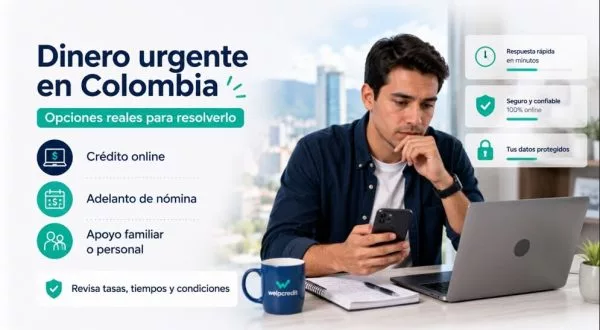 Necesito dinero urgente en Colombia: qué opciones tengo