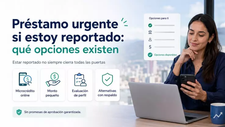 Préstamo urgente si estoy reportado: qué opciones existen Préstamo urgente si estoy reportado: qué opciones existen