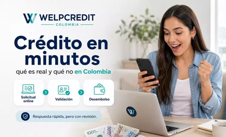 Crédito en minutos: qué es real y qué no en Colombia Crédito en minutos: qué es real y qué no en Colombia