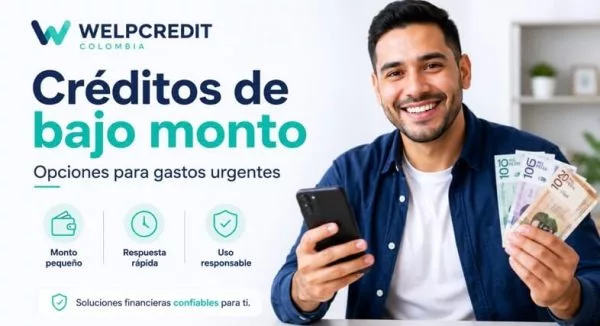 Créditos de bajo monto en Colombia: opciones para gastos urgentes